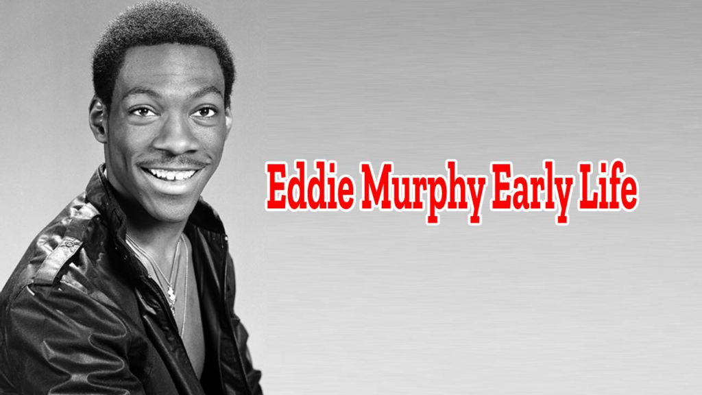 eddie murphy early life , eddie murphy net worth